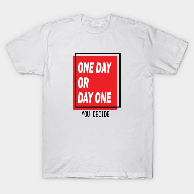 Day One T-Shirt by ChilledTaho Visuals